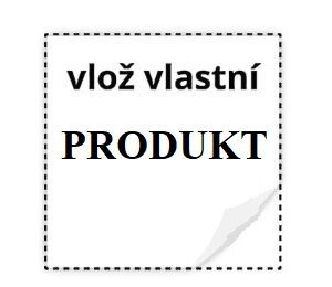 VLASTNÍ PRODUKT